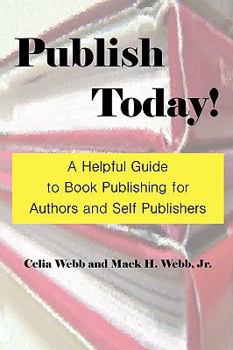 Paperback Publish Today! a Helpful Guide to Book Publishing for Authors and Self Publishers Book