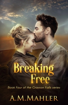 Paperback Breaking Free: Book 4 of the Grayson Falls Series Book