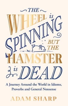 Paperback The Wheel Is Spinning But the Hamster Is Dead: The Perfect Gift for Language Lovers & Book Obsessives This Christmas! Book