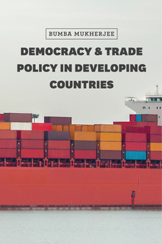Hardcover Democracy and Trade Policy in Developing Countries Book