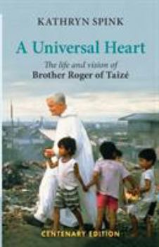 Paperback Universal Heart: The Life and Vision of Brother Roger of Taize Book