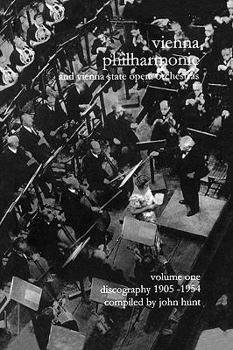Paperback Wiener Philharmoniker 1 - Vienna Philharmonic and Vienna State Opera Orchestras. Discography Part 1 1905-1954. [2000]. Book