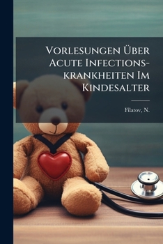 Paperback Vorlesungen Über Acute Infections-krankheiten Im Kindesalter [German] Book