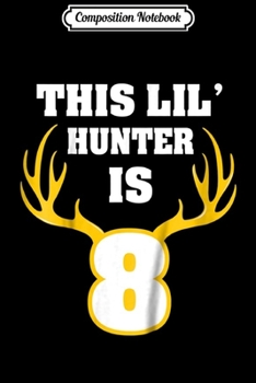 Composition Notebook: Kids 8th Birthday Boys Hunting Deer 8 Year Old Journal/Notebook Blank Lined Ruled 6x9 100 Pages