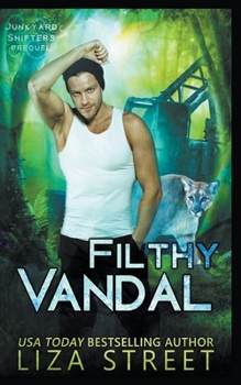 Filthy Vandal - Book #0 of the Junkyard Shifters