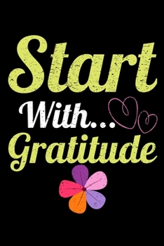 Paperback Start With Gratitude: Dot Grid Page Notebook: Perfect For Daily Reflection & Activities Book