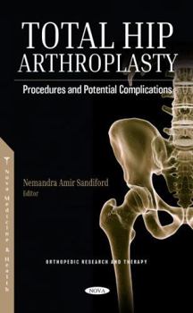 Hardcover Total Hip Arthroplasty: Procedures and Potential Complications Book