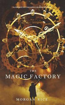 Paperback The Magic Factory (Oliver Blue and the School for Seers-Book One) Book