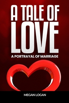 Paperback A Tale of Love: A Portrayal of Marriage Book