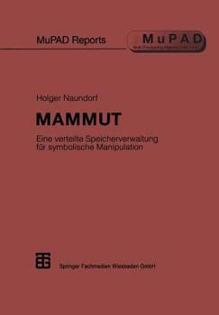 Paperback Mammut: Eine Verteilte Speicherverwaltung Für Symbolische Manipulation [German] Book