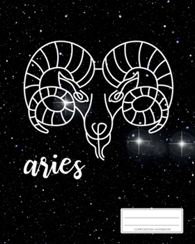 Aries Composition Notebook: Your Personal Zodiac Journal | Horoscope Gift Book | Astronomical Diary | College Ruled | 110p | 8x10 inches