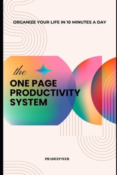 Paperback The One-Page Productivity System: Organize Your Life in 10 Minutes a Day Book