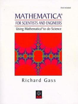 Paperback Mathematica for Scientists and Engineers: Using Mathematica to Do Science Book