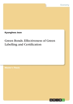 Paperback Green Bonds. Effectiveness of Green Labelling and Certification Book