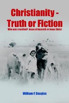 Christianity - Truth or Fiction