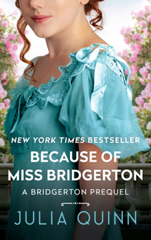 Cover for "Because of Miss Bridgerton: A Bridgerton Prequel"