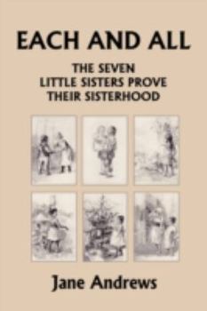 Paperback Each and All: The Seven Little Sisters Prove Their Sisterhood (Yesterday's Classics) Book