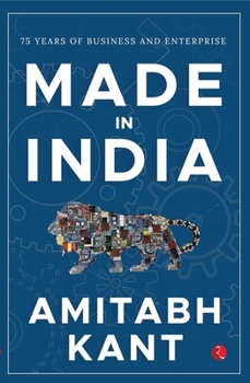 Hardcover Made in India: 75 Years of Business and Enterprise [Longlisted for the 2023 Tata Literature Live! Business Book of the Year Award] Book