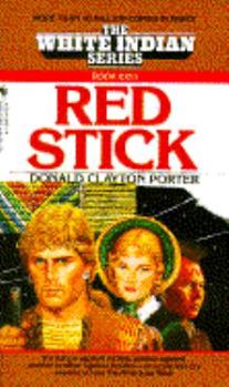 Red Stick - Book #26 of the White Indian
