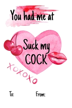 You had me at suck my cock: No need to buy a card! This bookcard is an awesome alternative over priced cards, and it will actual be used by the ... sexy gift is perfect for any lover scenario.