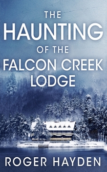 Paperback The Haunting of the Falcon Creek Lodge Book