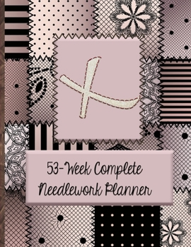 X:  53-Week Complete Needlework Planner: "Sew" Much Fun  Monogram Needlework Planner with 2:3 and 4:5 Graph Paper - and a Page for Notes