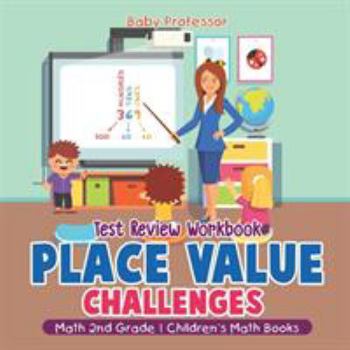 Paperback Place Value Challenges - Test Review Workbook - Math 2nd Grade Children's Math Books Book