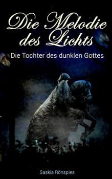 Paperback Die Melodie des Lichts: Die Tochter des dunklen Gottes [German] Book
