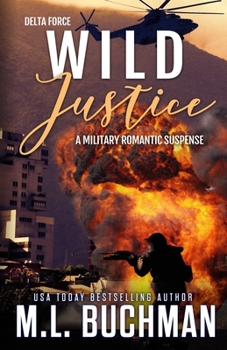 Wild Justice - Book #3 of the Delta Force