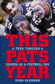 Hardcover This Pats Year: A Trek Through a Season as a Football Fan Book