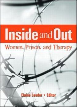 Hardcover Inside and Out: Women, Prison, and Therapy Book