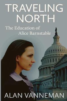 Paperback Traveling North: The Education of Alice Barnstable Book