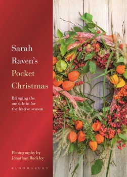 Hardcover Sarah Raven's Pocket Christmas: Bringing the Outside in for the Festive Season Book
