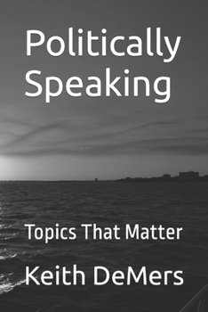 Paperback Politically Speaking: Topics That Matter Book