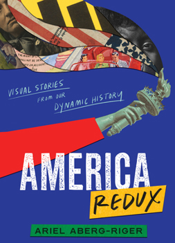 Hardcover America Redux: Visual Stories from Our Dynamic History Book