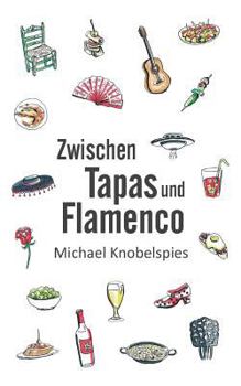 Paperback Zwischen Tapas und Flamenco [German] Book