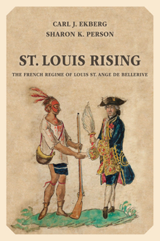 Paperback St. Louis Rising: The French Regime of Louis St. Ange de Bellerive Book