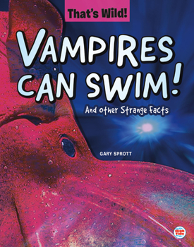 Paperback Vampires Can Swim! and Other Strange Facts Book