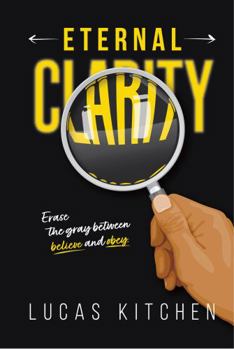 Paperback Eternal Clarity: Erase The Gray Between Believe And Obey Book