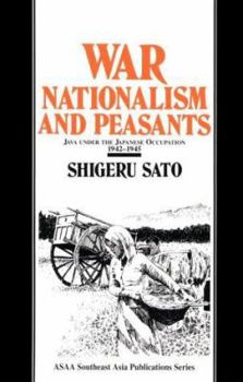 Paperback War, Nationalism and Peasants: Java Under the Japanese Occupation, 1942-45: Java Under the Japanese Occupation, 1942-45 Book