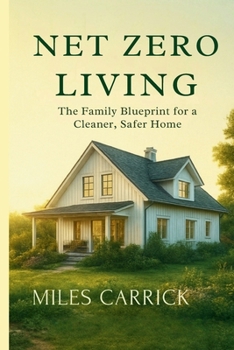 Paperback Net Zero Living: The Family Blueprint for a Cleaner, Safer Home Book