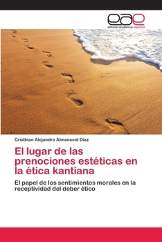 Paperback El lugar de las prenociones estéticas en la ética kantiana [Spanish] Book