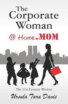 Paperback The Corporate Woman @ Home.Mom Book