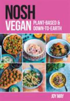 Paperback NOSH Vegan: Plant-Based and Down-to-Earth Book