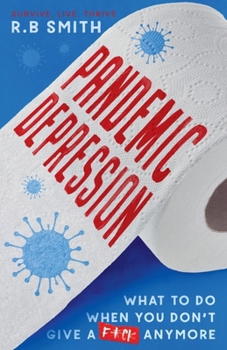 Pandemic Depression: What to do when you don't give a f*ck anymore