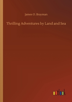 Paperback Thrilling Adventures by Land and Sea Book