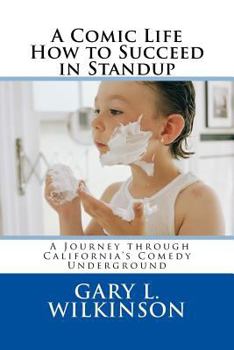Paperback A Comic Life: A Journey through California's Comedy Underground Book