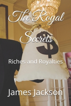 Paperback The Royal Secrets: Riches and Royalties Book