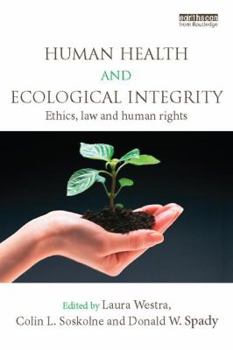 Paperback Human Health and Ecological Integrity: Ethics, Law and Human Rights Book