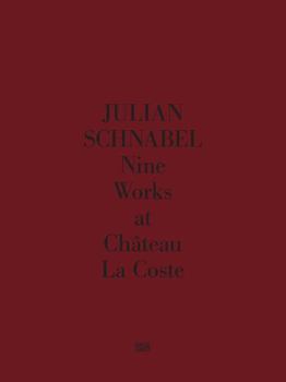 Julian Schnabel Nine Works at ChAteau La Coste /anglais